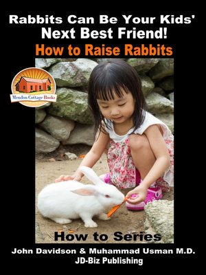 cover image of Rabbits Can Be Your Kids' Next Best Friend!